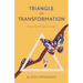 Triangle of Transformation: Creating Breakthrough