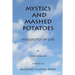 Mystics and Mashed potatoes