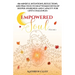 Empowered Soul: 180 Mindful Intentions, Reflections, and Practices to Help Women Develop Deeper Awareness and Capacity for Life's Challenges