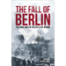 The Fall of Berlin: The Final Days of Hitler's Evil Regime
