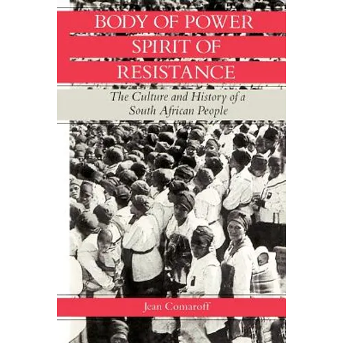 Body of Power, Spirit of Resistance: The Culture and History of a South African People