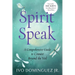 Spirit Speak: A Comprehensive Guide to Connect Beyond the Veil