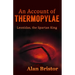 An Account of Thermopylae: Leonidas, the Spartan King
