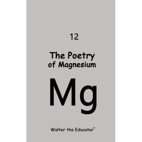 The Poetry of Magnesium