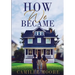 How We Became