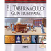 El Tabernáculo: Guía Ilustrada = The Tabernacle