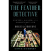 The Feather Detective: Mystery, Mayhem, and the Magnificent Life of Roxie Laybourne