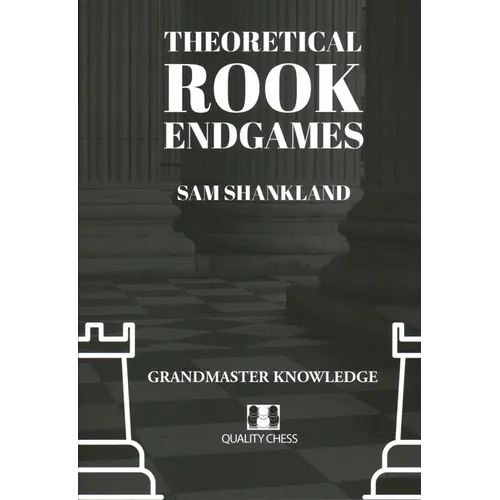 Theoretical Rook Endgames: Grandmaster Knowledge
