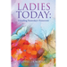 Ladies Today: Unveiling Yesterday's Tomorrow