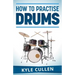 How To Practise Drums