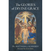 The Glories of Divine Grace: A Fervent Exhortation to All to Preserve and to Grow in Sanctifying Grace