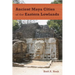 Ancient Maya Cities of the Eastern Lowlands