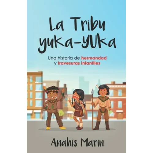 La Tribu Yuka-Yuka: Una historia de hermandad y travesuras infantiles