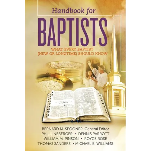 Handbook for Baptists What Every Baptist (New and Longtime) Should Know: What Every Baptist (New and Longtime) Should Know