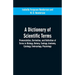 A dictionary of scientific terms: pronunciation, derivation, and definition of terms in biology, botany, zoology, anatomy, cytology, embryology, physi