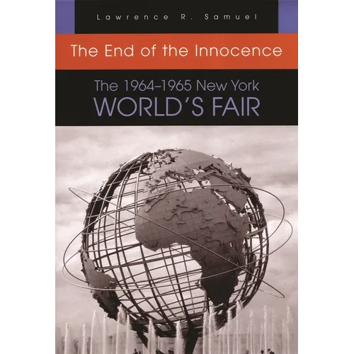 The End of the Innocence: The 1964-1965 New York World's Fair