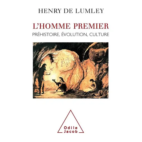 First Human: Prehistory, Evolution, Culture / L'Homme premier: Préhistoire, évolution, culture