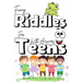 Funny riddles for teens with answers: The best collection riddles puzzles for teens, cute and fun riddles and and brain teasers that will make you so