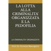 La Lotta Alla Criminalita' Organizzata E La Pedofilia: La Criminalita' Organizzata