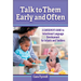 Talk to Them Early and Often: A Caregiver's Guide to Intentional Language Development for Infants and Toddlers