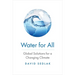 Water for All: Global Solutions for a Changing Climate
