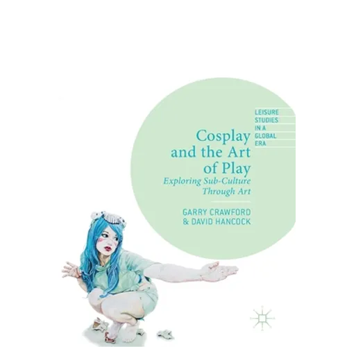 Cosplay and the Art of Play: Exploring Sub-Culture Through Art