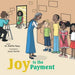 Joy Is the Payment