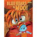 BLUE HEARS a MOO! I'm Not Scared...Are You?: A childrens book with humor and a funny theme