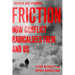 Friction: How Conflict Radicalizes Them and Us