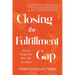 Closing the Fulfillment Gap: How to Design the Work Life You Want