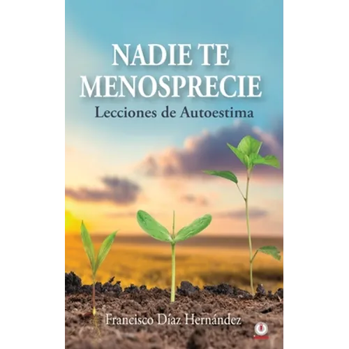 Nadie te menosprecie: Lecciones de autoestima