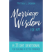 Marriage Wisdom for Him: A 31 Day Devotional for Building a Better Marriage