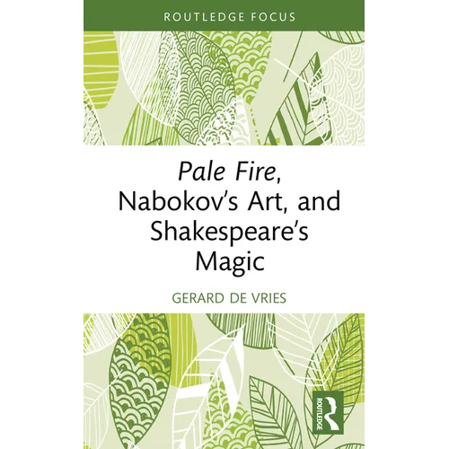 Pale Fire, Nabokov's Art and Shakespeare's Magic