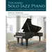 Tocando Solo Jazz Piano: Un Nuevo Enfoque Para Pianistas Creativos