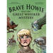 Brave Howie and the Great Whisker Mystery