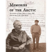 Memories of the Arctic: The memoirs of Father Robert Le Meur, OMI, from his days in the "Great North"