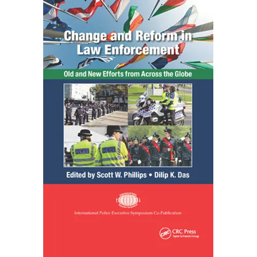 Change and Reform in Law Enforcement: Old and New Efforts from Across the Globe