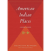 American Indian Places: A Historical Guidebook