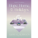 Hope, Home, & Holidays: Winter Devotionals Inspired by God's Creation