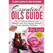 The Simple Essential Oils Guide for Beginners: Essential Oils for Beginners - #1 Natural Resource for Natural Weight Loss, Anti-Aging, Natural Cures,