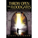 Throw Open the Floodgates: One Man's Surprising Discovery of God's Original Intent for the Tithe