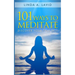 101 Ways to Meditate: Discover Your True Self