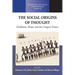 The Social Origins of Thought: Durkheim, Mauss, and the Category Project