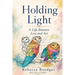 Holding Light: A Life Between Loss And Art