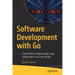 Software Development with Go: Cloud-Native Programming Using Golang with Linux and Docker
