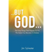 ...But God...