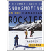 A Beginner's Guide to Snowshoeing in the Canadian Rockies