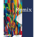 Remix: Von Gerhard Richter Bis Katharina Grosse - 21 Deutsche Positionen / From Gerhard Richter to Katharina Grosse. 25 German Positions