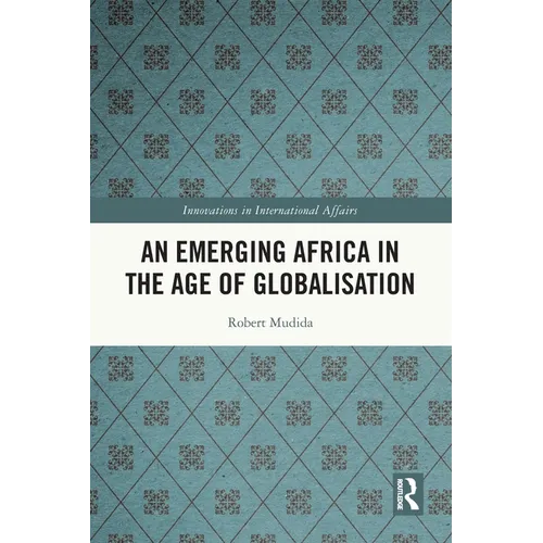 An Emerging Africa in the Age of Globalisation