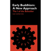 Early Buddhism: A New Approach: The I of the Beholder
